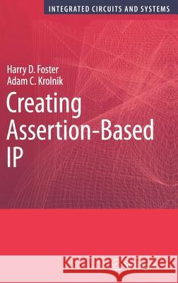 Creating Assertion-Based IP Harry D. Foster Adam C. Krolnik 9780387366418