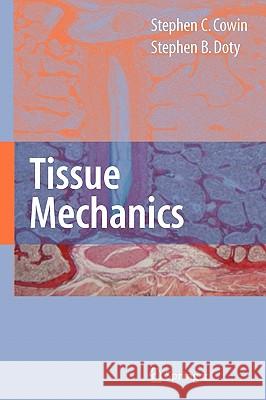 Tissue Mechanics Stephen C. Cowin Stephen B. Doty 9780387368252 Springer