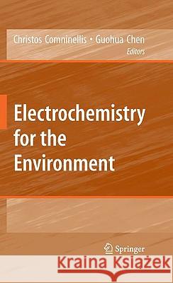 Electrochemistry for the Environment Christos Comninellis Guohua Chen 9780387369228