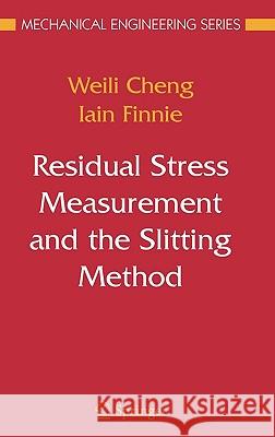 Residual Stress Measurement and the Slitting Method Weili Cheng Iain Finnie 9780387370651 Springer