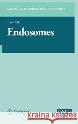 Endosomes Ivan Dikic 9780387399508 Landes Bioscience