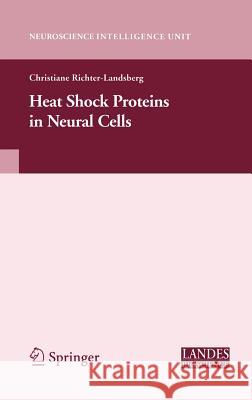 Heat Shock Proteins in Neural Cells Christiane Richter-Landsberg 9780387399522