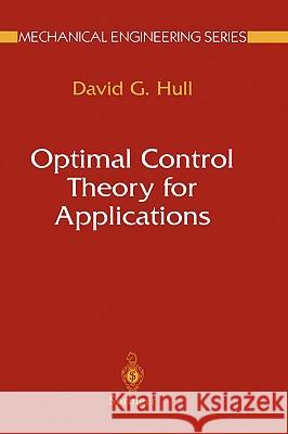 Optimal Control Theory for Applications David G. Hull 9780387400709