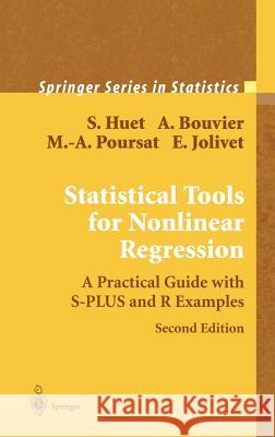 Statistical Tools for Nonlinear Regression: A Practical Guide with S-Plus and R Examples Huet, Sylvie 9780387400815 Springer