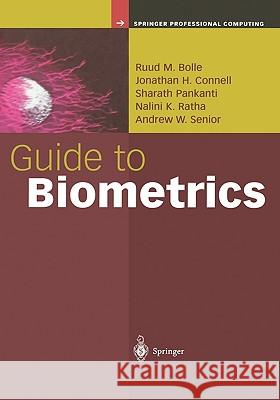 Guide to Biometrics Ruud Bolle Jonathan Connell Sharathchandra Pankanti 9780387400891 Springer