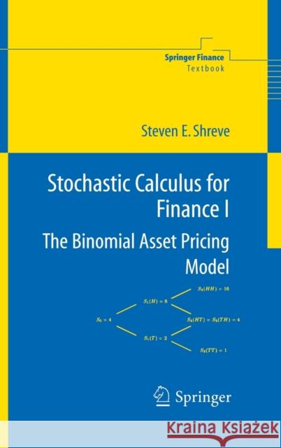 Stochastic Calculus for Finance I: The Binomial Asset Pricing Model Shreve, Steven 9780387401003 Springer