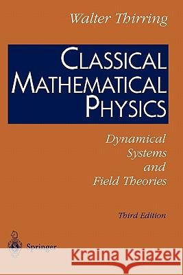 Classical Mathematical Physics: Dynamical Systems and Field Theories Harrell, E. M. 9780387406152 Springer