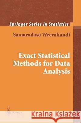 Exact Statistical Methods for Data Analysis Samaradasa Weerahandi 9780387406213 Springer