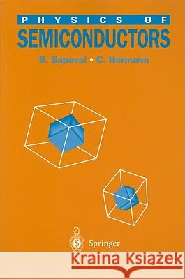 Physics of Semiconductors Bernard Sapoval Claudine Hermann B. Sapoval 9780387406305 Springer