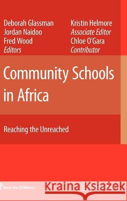 Community Schools in Africa: Reaching the Unreached Glassman, Deborah 9780387451060 Springer