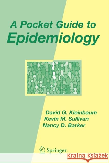 A Pocket Guide to Epidemiology David G. Kleinbaum Kevin M. Sullivan Nancy D. Barker 9780387459646 