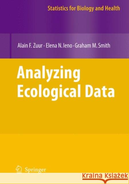 Analyzing Ecological Data Alain F. Zuur Elena N. Ieno Graham M. Smith 9780387459677 