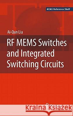 RF Mems Switches and Integrated Switching Circuits Liu, Ai-Qun 9780387462615 Springer