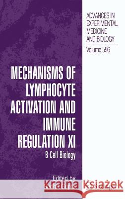 Mechanisms of Lymphocyte Activation and Immune Regulation XI: B Cell Biology Gupta, Sudhir 9780387465272