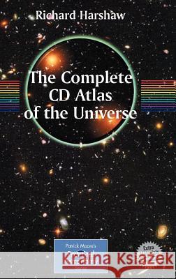 The Complete CD Guide to the Universe: Practical Astronomy Harshaw, Richard 9780387468938