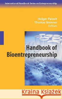 Handbook of Bioentrepreneurship Holger Palzelt Thomas Brenner 9780387483436 Springer