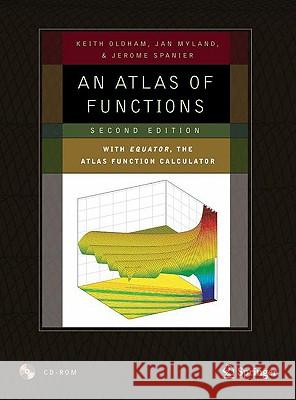 An Atlas of Functions: With Equator, the Atlas Function Calculator Oldham, Keith B. 9780387488066 Not Avail