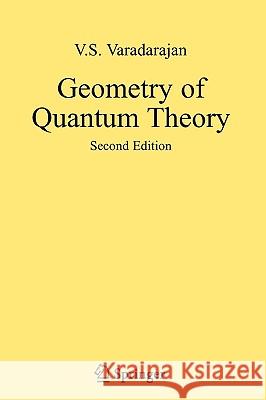 Geometry of Quantum Theory: Second Edition Varadarajan, V. S. 9780387493855 Springer