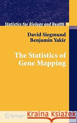 The Statistics of Gene Mapping David O. Siegmund Benjamin Yakir 9780387496849 