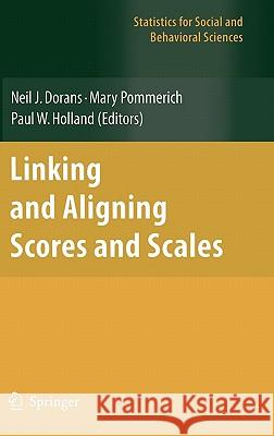 Linking and Aligning Scores and Scales  9780387497709 SPRINGER-VERLAG NEW YORK INC.