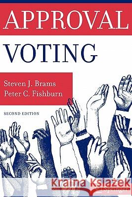 Approval Voting Steven J. Brams Peter C. Fishburn 9780387498959 Springer