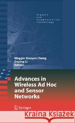 Advances in Wireless Ad Hoc and Sensor Networks Maggie Xiaoyan Cheng Deying Li 9780387685656 Springer