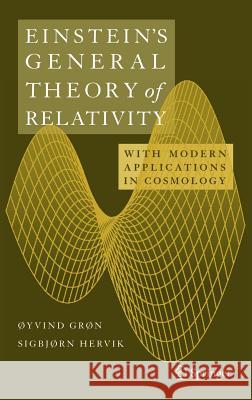 Einstein's General Theory of Relativity: With Modern Applications in Cosmology Grøn, Øyvind 9780387691992 Springer