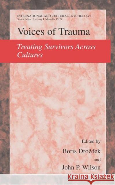 Voices of Trauma: Treating Psychological Trauma Across Cultures Drozdek, Boris 9780387697949 Springer