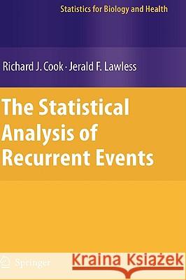 The Statistical Analysis of Recurrent Events Richard J. Cook Jerald F. Lawless 9780387698090 Springer