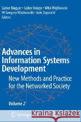 Advances in Information Systems Development: New Methods and Practice for the Networked Society Volume 2 Maygar, Gabor 9780387708010 Springer