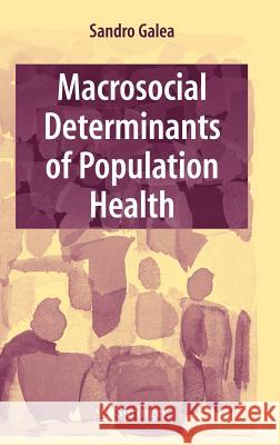 Macrosocial Determinants of Population Health Sandro Galea 9780387708119