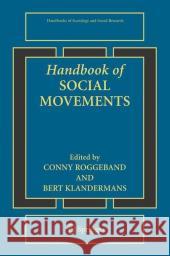 Handbook of Social Movements Across Disciplines Bert Klandermans Conny Roggeband 9780387709598 Springer