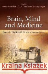 Brain, Mind and Medicine:: Essays in Eighteenth-Century Neuroscience Whitaker, Harry 9780387709666