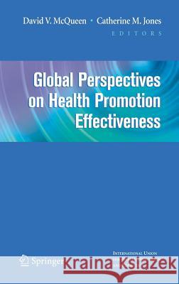Global Perspectives on Health Promotion Effectiveness David McQueen Catherine Jones 9780387709734 Springer