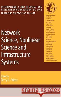 Network Science, Nonlinear Science and Infrastructure Systems Terry L. Friesz 9780387710808 Springer