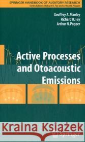 Active Processes and Otoacoustic Emissions in Hearing Geoffrey Allen Manley Richard R. Fay Arthur N. Popper 9780387714677 Springer