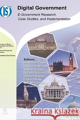 Digital Government: E-Government Research, Case Studies, and Implementation Chen, Hsinchun 9780387716107 Springer