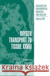 Oxygen Transport to Tissue XXVIII Duane F. Bruley David K. Harrison David Maguire 9780387717630 Springer