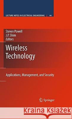 Wireless Technology: Applications, Management, and Security Powell, Steven 9780387717869