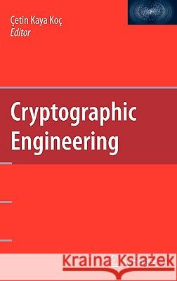 Cryptographic Engineering Cetin Kaya Koc 9780387718163 Springer
