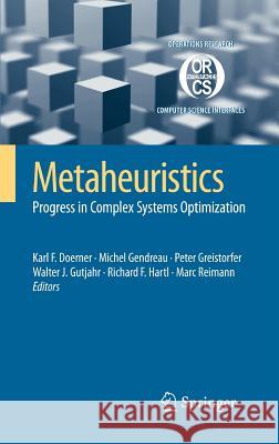 Metaheuristics: Progress in Complex Systems Optimization Doerner, Karl F. 9780387719191 Springer