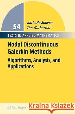 Nodal Discontinuous Galerkin Methods: Algorithms, Analysis, and Applications Hesthaven, Jan S. 9780387720654 Springer