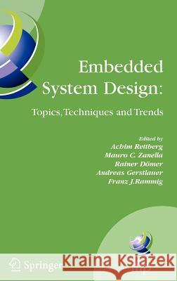 Embedded System Design: Topics, Techniques and Trends: Ifip Tc10 Working Conference: International Embedded Systems Symposium (Iess), May 30 - June 1, Rettberg, Achim 9780387722573 Springer