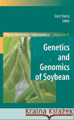 Genetics and Genomics of Soybean Richard A. Jorgensen 9780387722986 Springer