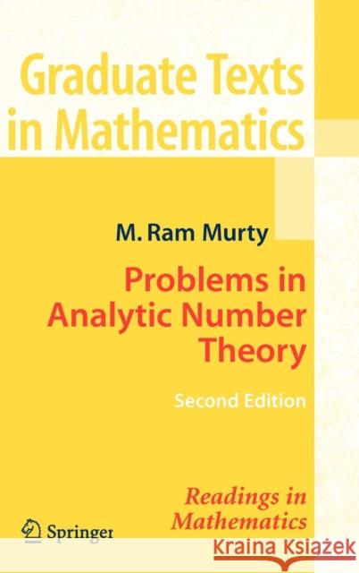 Problems in Analytic Number Theory M. RAM Murty Maruti RAM Murty 9780387723495 Springer-Verlag New York Inc.