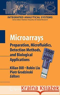 Microarrays: Preparation, Microfluidics, Detection Methods, and Biological Applications Dill, Kilian 9780387727165 0