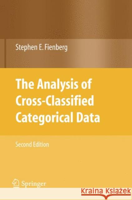 The Analysis of Cross-Classified Categorical Data Stephen Fienberg 9780387728247 Springer
