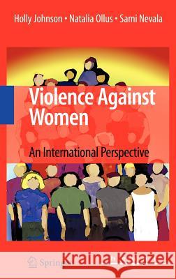 Violence Against Women: An International Perspective Johnson, Holly 9780387732039 Springer