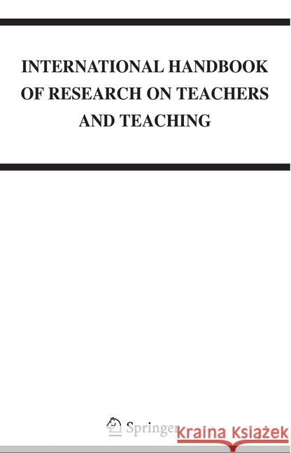 International Handbook of Research on Teachers and Teaching A. Gary Dworkin Lawrence J. Saha 9780387733166 Springer