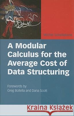 a modular calculus for the average cost of data structuring  Schellekens, Michel 9780387733838